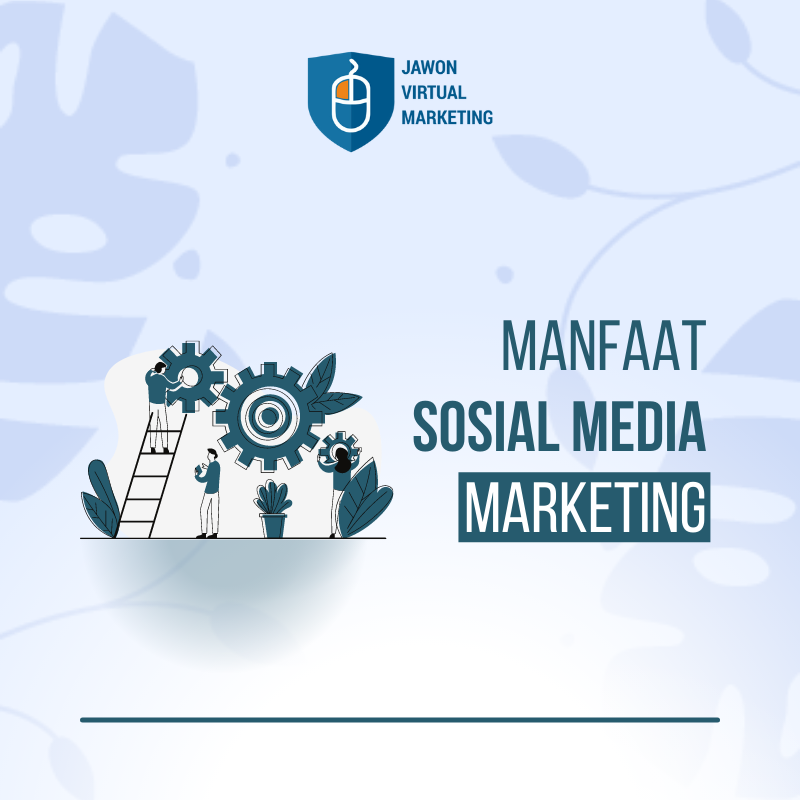 Manfaat Sosial Media Marketing